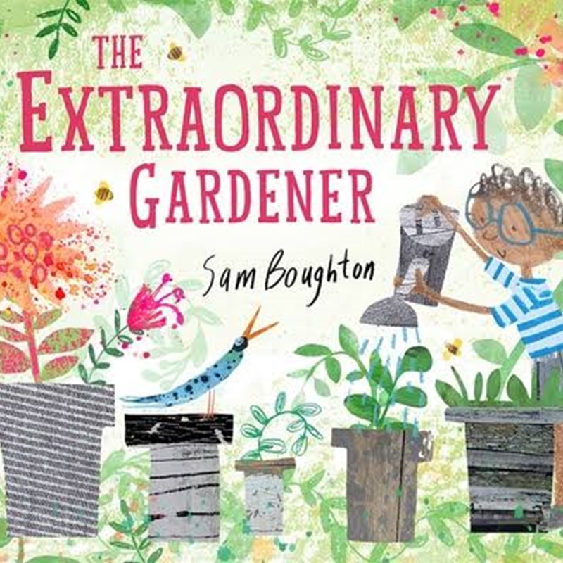 The Extraordinary Gardener by Sam Boughton