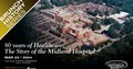 Brunch History / 80 years of Healthcare; The Story of the Midland Hospital