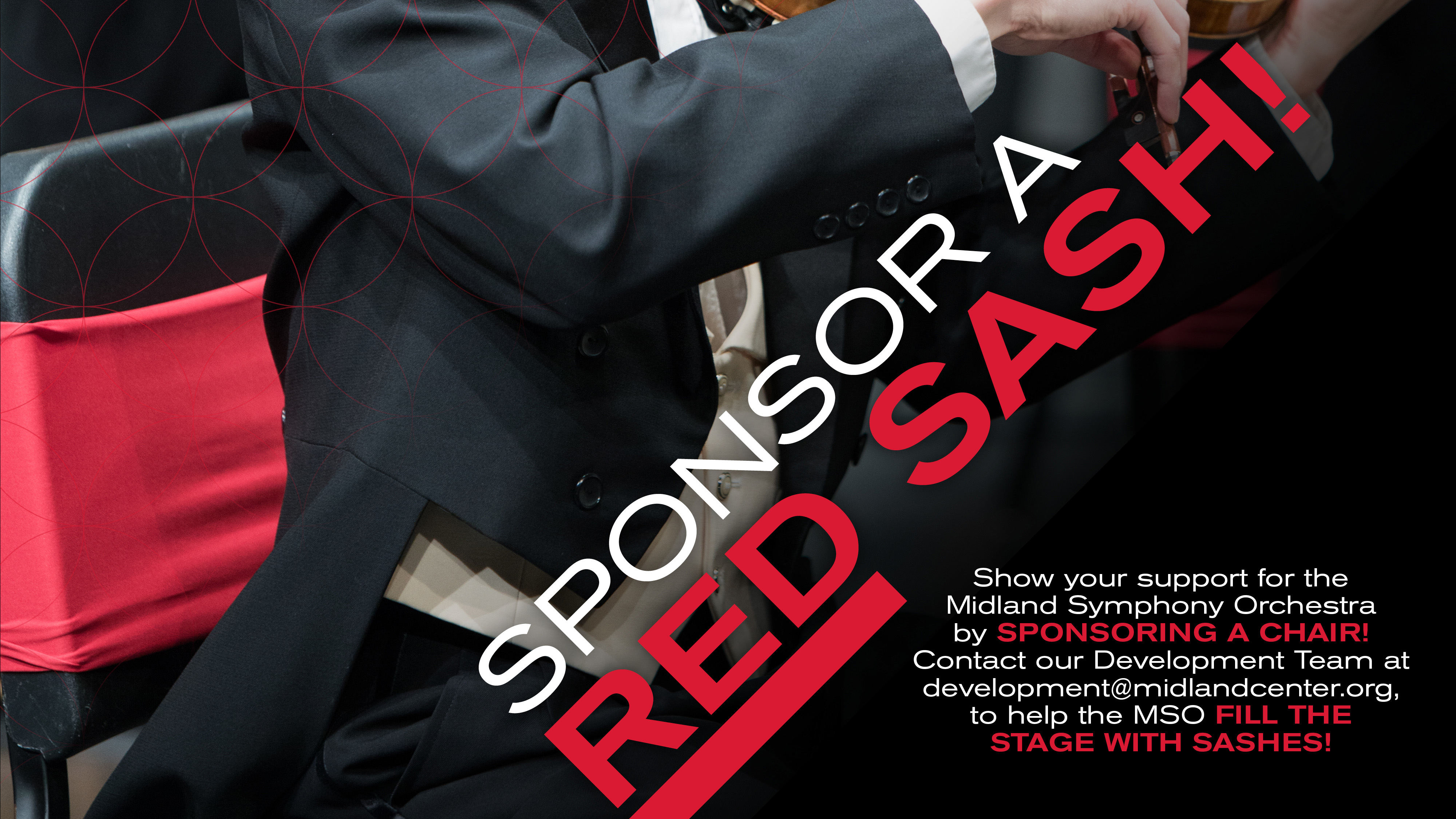 Show your support for the Midland Symphony Orchestra by SPONSORING A CHAIR! Contact our Development Team at development@midlandcenter.org, to help the MSO FILL THE STAGE WITH SASHES!